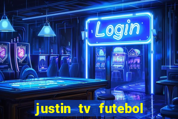 justin tv futebol ao vivo